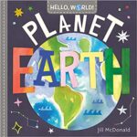 Planet Earth- Hello World Series by Jill Macdonald | Bed Time Story for kids